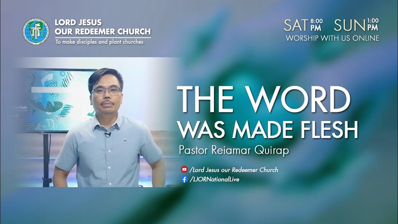 The Word Became Flesh by Pastor Reiamar Quirap