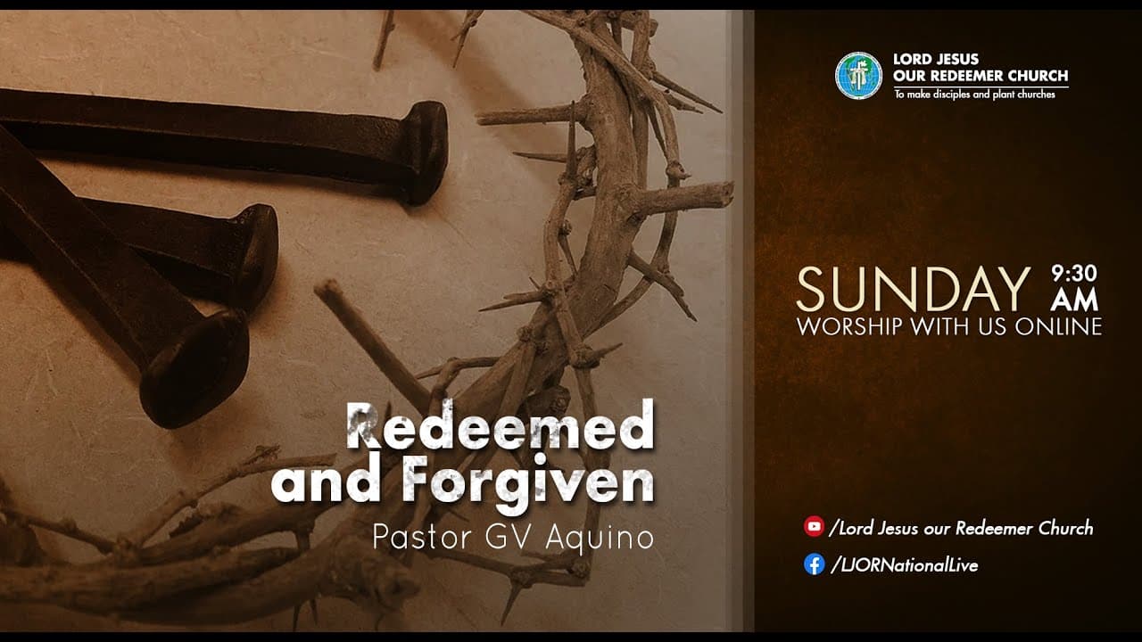 Redeemed and Forgiven by Pastor GV Aquino