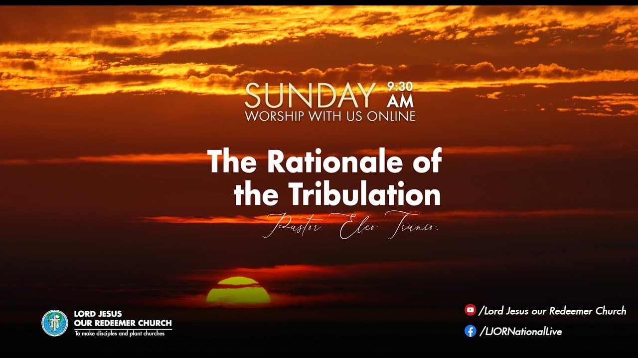 The Rationale of the Tribulation by Pastor Eleo Trunio