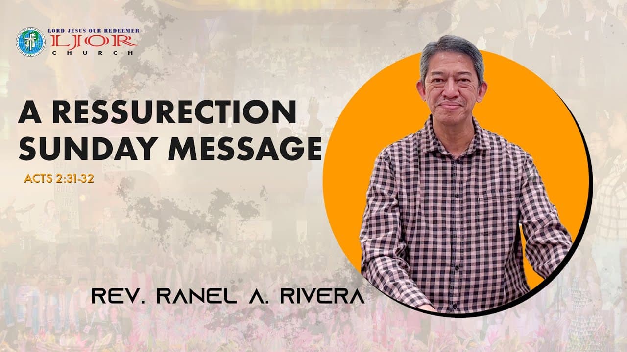 Resurrection Sunday Message by Rev. Ranel Rivera