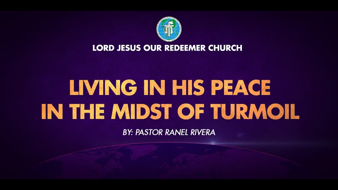 Living in His Peace in the Midst of this Turmoil by Pastor Ranel Rivera